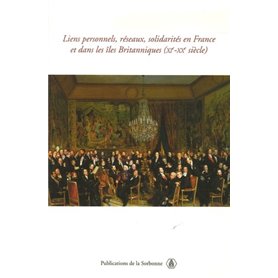 Liens personnels, réseaux, solidarités, en France et dans les îles Britanniques (XI-XXe siècle)