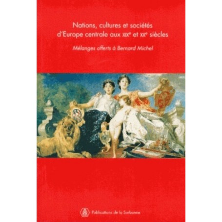 Nations, cultures et sociétés d'Europe centrale aux XIXe et XXe siècles