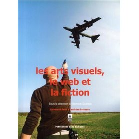 Les arts visuels, le web et la fiction