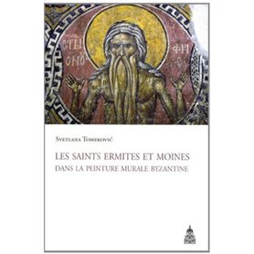 Les saints ermites et moines dans la peinture murale byzantine