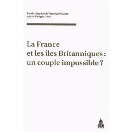 La France et les îles Britanniques : un couple impossible ?