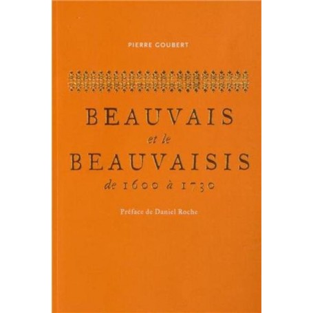 Beauvais et le Beauvaisis de 1600 à 1730