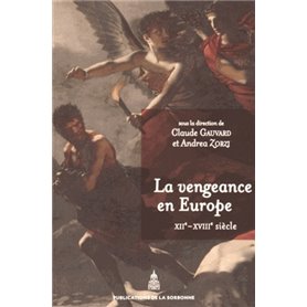 La vengeance en Europe (XIIe-XVIIIe siècle)