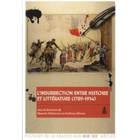 L'insurrection entre histoire et littérature (1789-1914)