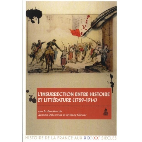 L'insurrection entre histoire et littérature (1789-1914)