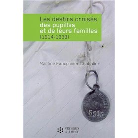 LES DESTINS CROISES DES PUPILLES ET DE LEURS FAMILLES 1914 1939