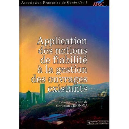 Application des notions de fiabilité à la gestion des ouvrages existants