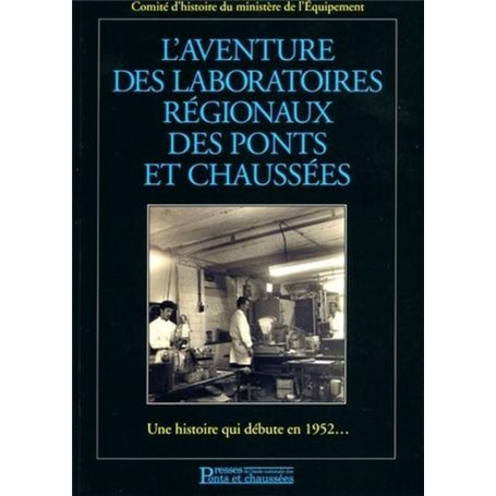 L'aventure des laboratoires régionaux des ponts et chaussées