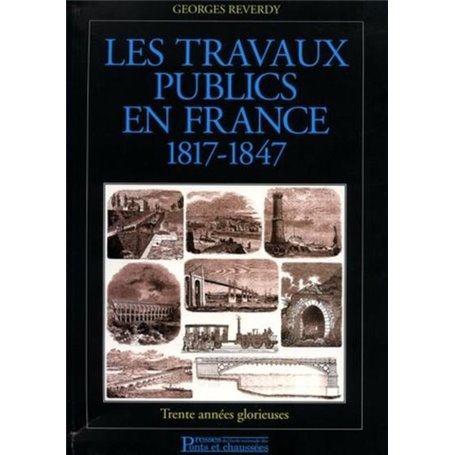 Les travaux publics en France 1817-1847