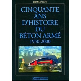 Cinquante ans d'histoire du béton armé 1950-2000