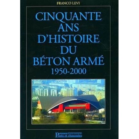 Cinquante ans d'histoire du béton armé 1950-2000