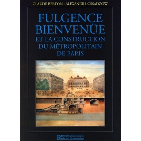 Fulgence Bienvenüe et la construction du métropolitain de Paris