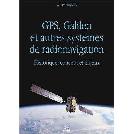 GPS, Galileo et autres systèmes de radionavigation