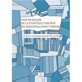 Mise en oeuvre de la stratégie foncière du renouvellement urbain