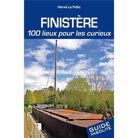 Finistère. 100 lieux pour les curieux