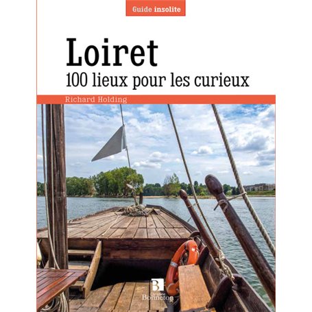 Loiret. 100 lieux pour les curieux