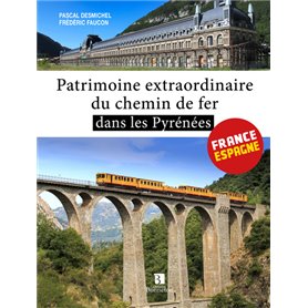 Patrimoine extraordinaire du chemin de fer dans les Pyrénées