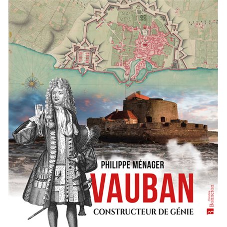 Vauban, constructeur de génie