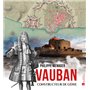 Vauban, constructeur de génie