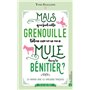 Mais que fait cette grenouille têtue comme une mule dans le bénitier  ?