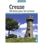 Creuse. 100 lieux pour les curieux