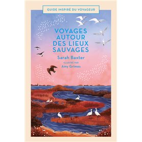 Voyages autour des lieux sauvages