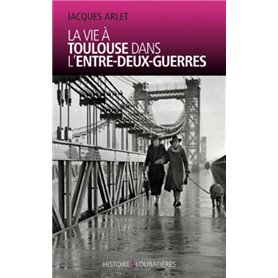 La vie à Toulouse dans l'entre-deux-guerres