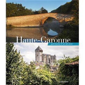 La Haute-Garonne, patrimoine et art de vivre