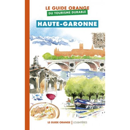 Le guide orange du tourisme durable Haute-Garonne