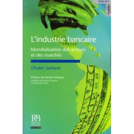 L'industrie bancaire : Mondialisation des acteurs et des marchés