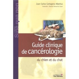 GUIDE CLINIQUE DE CANCEROLOGIE DU CHIEN ET DUCHAT