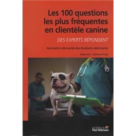 Les 100 questions les plus fréquentes en clientèle canine