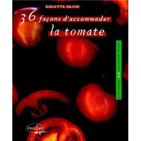 36 façons d'accommoder la tomate