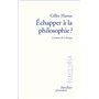 Échapper à la philosophie