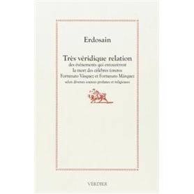 Très véridique relation des événements qui entourèrent la mort des célèbres toreros Fortunato Vásquez et Fortunato Márquez