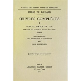 Tome I - Odes et bocage de 1550, précédés des Premières Poésies (1547-1549)