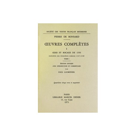 Tome I - Odes et bocage de 1550, précédés des Premières Poésies (1547-1549)