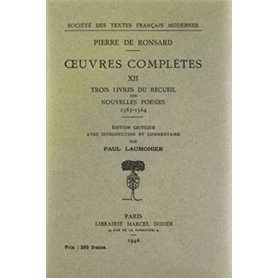 Tome XII - Trois livres du recueil des Nouvelles Poésies (1563-1564)