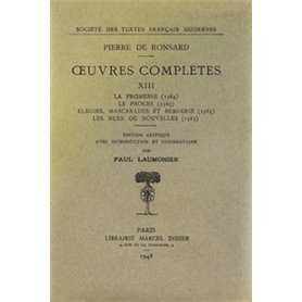 Tome XIII - La Promesse (1564), Le Procès (1565), Elégies, mascarades et bergerie (1565). Les Nues ou nouvelles (1565)