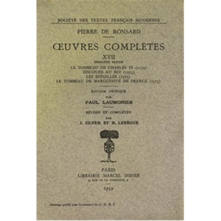 Tome XVII - Le Tombeau de Charles IX (1574)... , Les oeuvres (1578, t. I-VII)