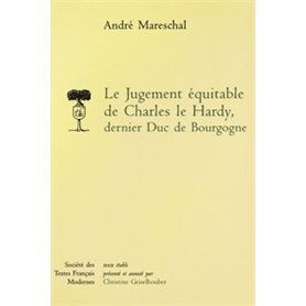 Le Jugement équitable de Charles le Hardy dernier duc de Bourgogne