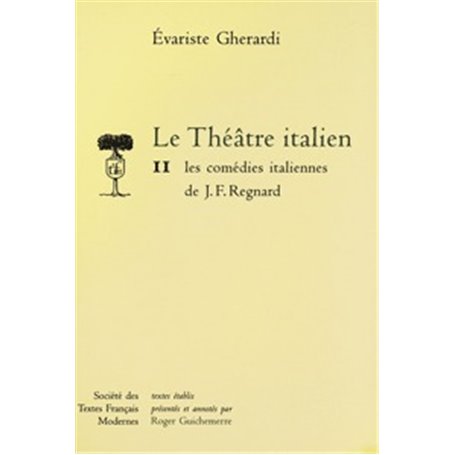 Le Théâtre italien - Tome II: les comédies italiennes de J.-F. Regnard