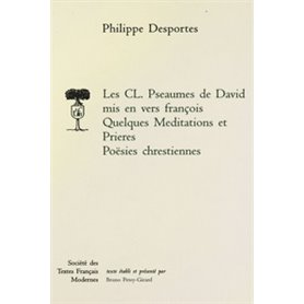 Les CL. Pseaumes de David mis en vers françois, Quelques Méditations et Prières, Poësies chrestiennes