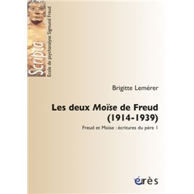 Les deux Moïse de Freud (1914-1939) T1