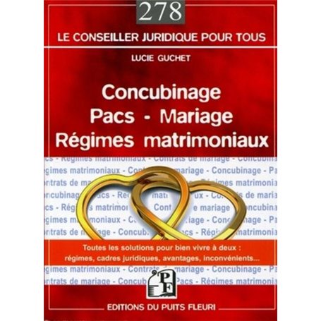 Concubinage - Pacs - Mariage - Régimes matrimoniaux