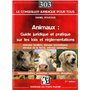 Animaux : guide juridique et pratique  sur les lois et réglementations