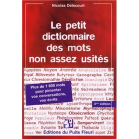 Le petit dictionnaire des mots non assez usités - 3e édition