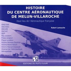 Histoire du Centre aéronautique de Melun-Villaroche - 2ème édition