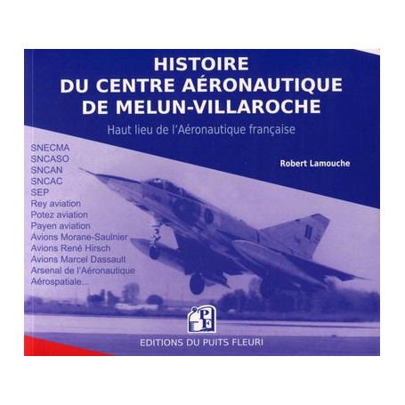 Histoire du Centre aéronautique de Melun-Villaroche - 2ème édition