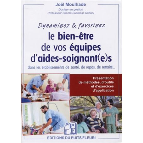 Dynamisez et favorisez le bien être de vos équipes d'aides-soignant(e)s dans les établissements de santé, de repos, de retraite.